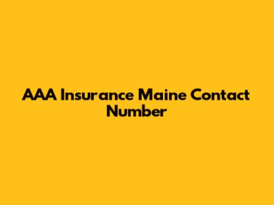 AAA Insurance Maine Contact Number