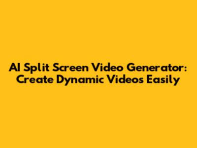 AI Split Screen Video Generator: Create Dynamic Videos Easily