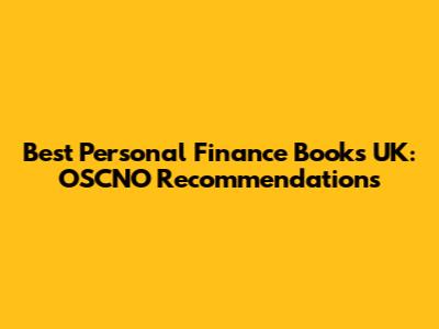Best Personal Finance Books UK: OSCNO Recommendations