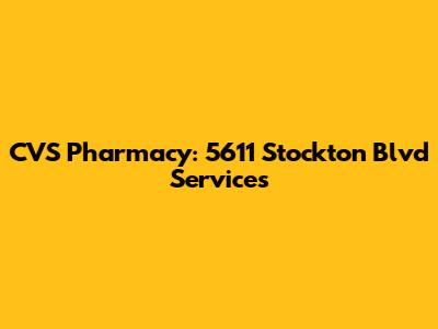 CVS Pharmacy: 5611 Stockton Blvd Services