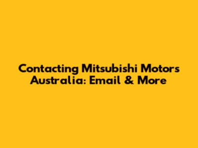Contacting Mitsubishi Motors Australia: Email & More