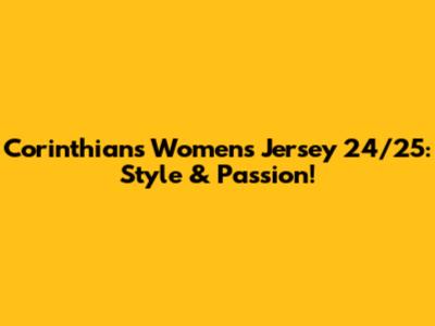 Corinthians Women's Jersey 24/25: Style & Passion!