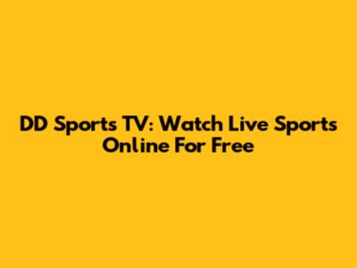 DD Sports TV: Watch Live Sports Online For Free