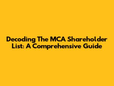 Decoding The MCA Shareholder List: A Comprehensive Guide