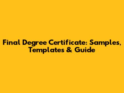 Final Degree Certificate: Samples, Templates & Guide