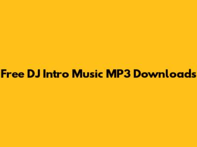 Free DJ Intro Music MP3 Downloads