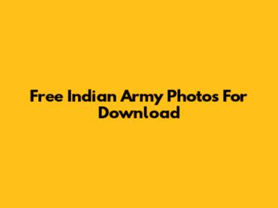 Free Indian Army Photos For Download