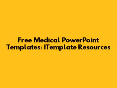 Free Medical PowerPoint Templates: ITemplate Resources