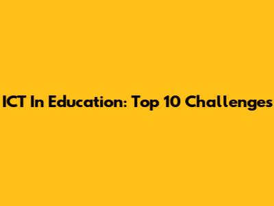 ICT In Education: Top 10 Challenges