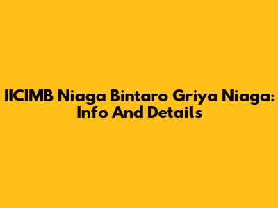 IICIMB Niaga Bintaro Griya Niaga: Info And Details
