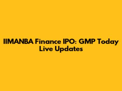 IIMANBA Finance IPO: GMP Today Live Updates