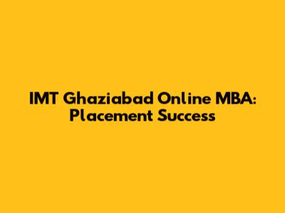 IMT Ghaziabad Online MBA: Placement Success