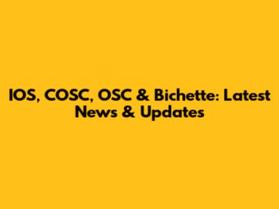 IOS, COSC, OSC & Bichette: Latest News & Updates