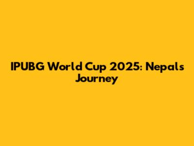 IPUBG World Cup 2025: Nepal's Journey