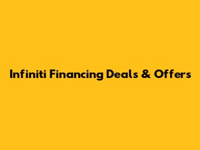 Infiniti Financing Deals & Offers