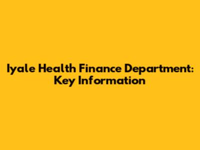 Iyale Health Finance Department: Key Information