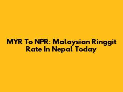 MYR To NPR: Malaysian Ringgit Rate In Nepal Today