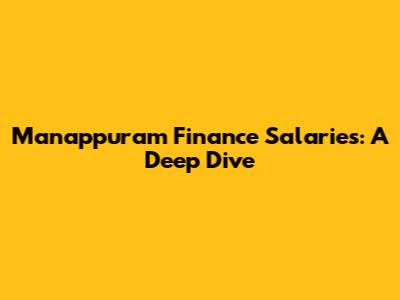 Manappuram Finance Salaries: A Deep Dive