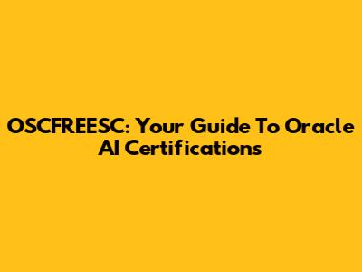 OSCFREESC: Your Guide To Oracle AI Certifications