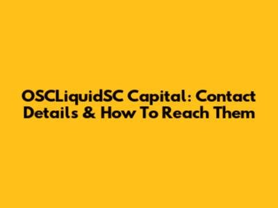 OSCLiquidSC Capital: Contact Details & How To Reach Them