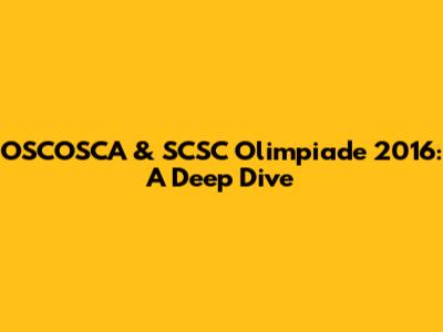OSCOSCA & SCSC Olimpiade 2016: A Deep Dive