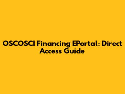 OSCOSCI Financing EPortal: Direct Access Guide