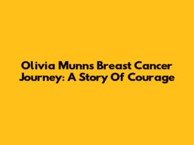 Olivia Munn's Breast Cancer Journey: A Story Of Courage