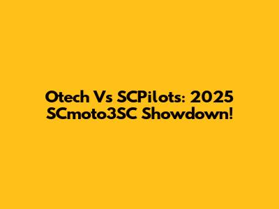 Otech Vs SCPilots: 2025 SCmoto3SC Showdown!