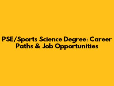 PSE/Sports Science Degree: Career Paths & Job Opportunities