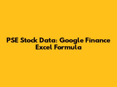 PSE Stock Data: Google Finance Excel Formula