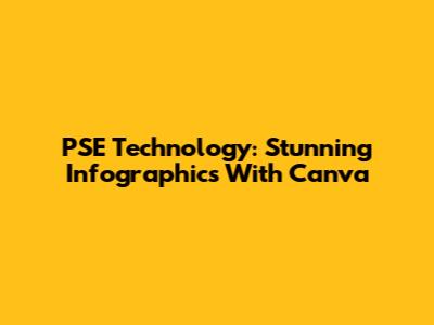PSE Technology: Stunning Infographics With Canva