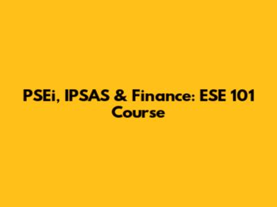 PSEi, IPSAS & Finance: ESE 101 Course