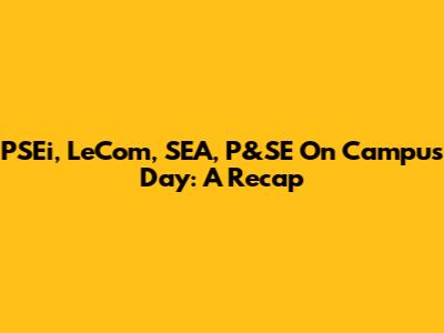 PSEi, LeCom, SEA, P&SE On Campus Day: A Recap