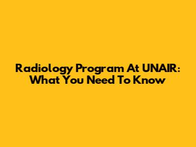 Radiology Program At UNAIR: What You Need To Know