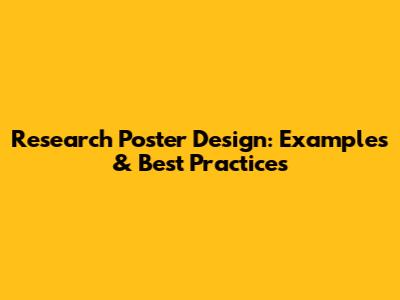 Research Poster Design: Examples & Best Practices