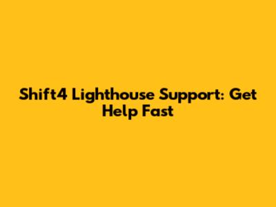 Shift4 Lighthouse Support: Get Help Fast