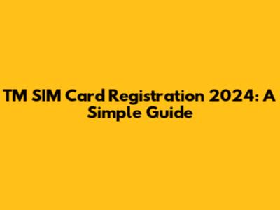TM SIM Card Registration 2024: A Simple Guide