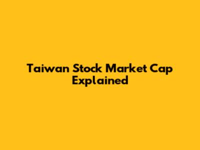Taiwan Stock Market Cap Explained