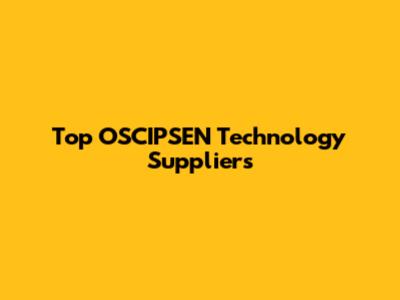 Top OSCIPSEN Technology Suppliers