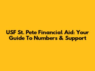 USF St. Pete Financial Aid: Your Guide To Numbers & Support