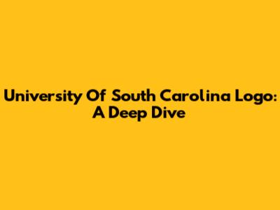 University Of South Carolina Logo: A Deep Dive