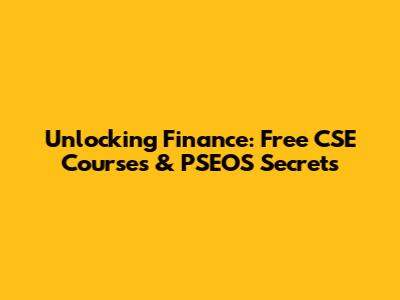 Unlocking Finance: Free CSE Courses & PSEOS Secrets