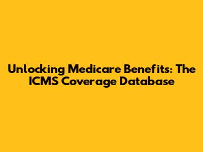 Unlocking Medicare Benefits: The ICMS Coverage Database